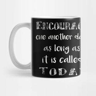 Encourage one another Mug